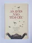 As Aves Não Têm Céu - Ricardo Fonseca Mota - Porto Editora