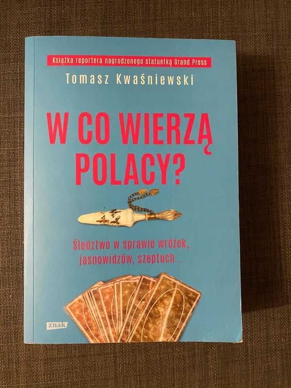 Książka "W co wierzą Polacy?" Tomasz Kwaśniewski