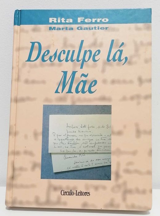 Livro - Desculpe lá, Mãe - Rita Ferro e Marta Gautier