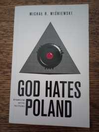 God hates Poland. Michał R. Wiśniewski