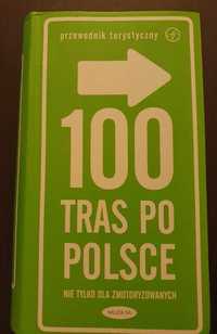 Przewodnik turystyczny 100 TRAS PO POLSCE