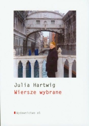 Wiersze wybrane Julia Hartwig