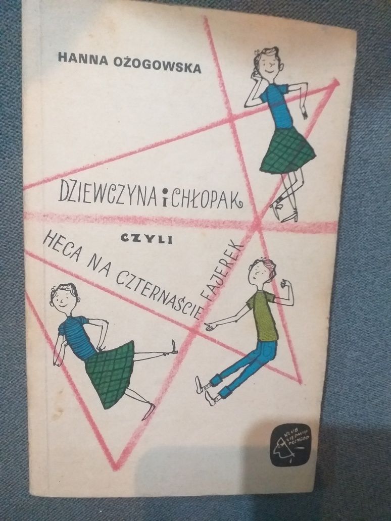 "Dziewczyna i chłopak czyli heca na 14 fajerek" H. Ożogowska