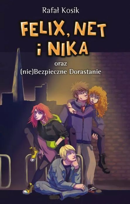 Felix, Net i Nika oraz (nie)Bezpieczne Dorastanie. Powergraph
