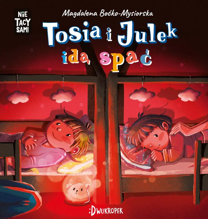 Tosia i Julek idą spać. (Nie) Tacy sami. Dwukropek