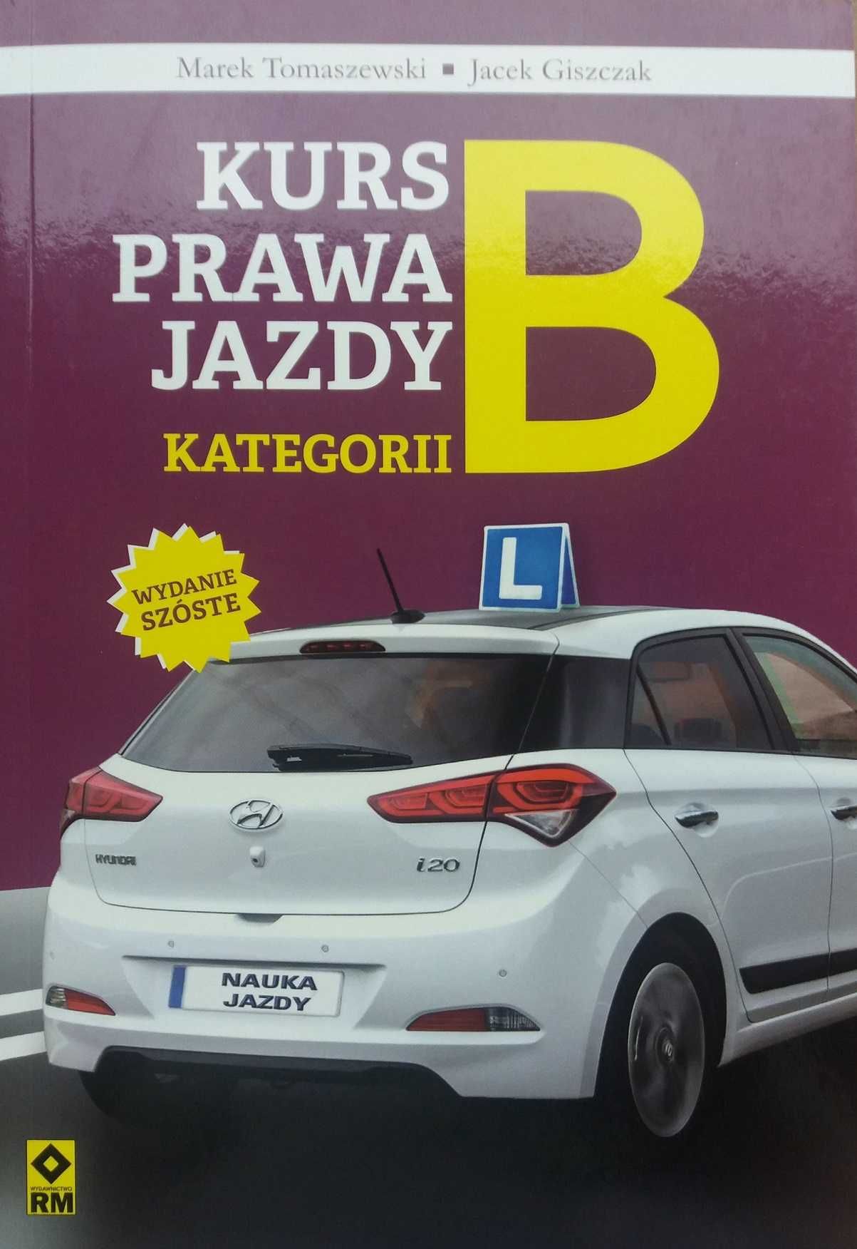 Kurs prawa jazdy kategorii B M. Tomaszewski, J. Giszczak RM