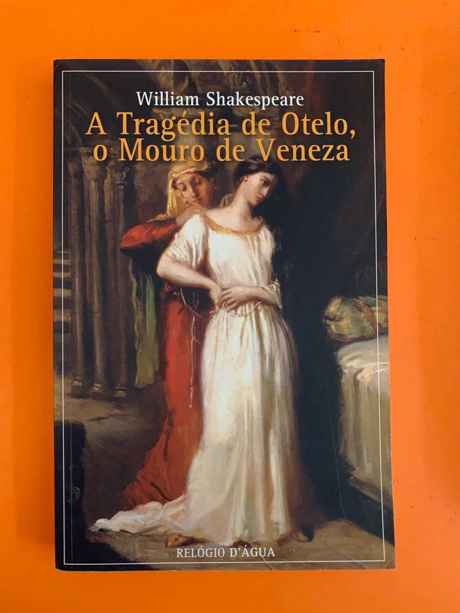 A Tragédia de Otelo, o Mouro de Veneza - William Shakespeare