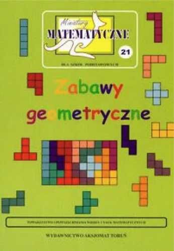 Miniatury matematyczne 21 Zabawy geometryczne - praca zbiorowa