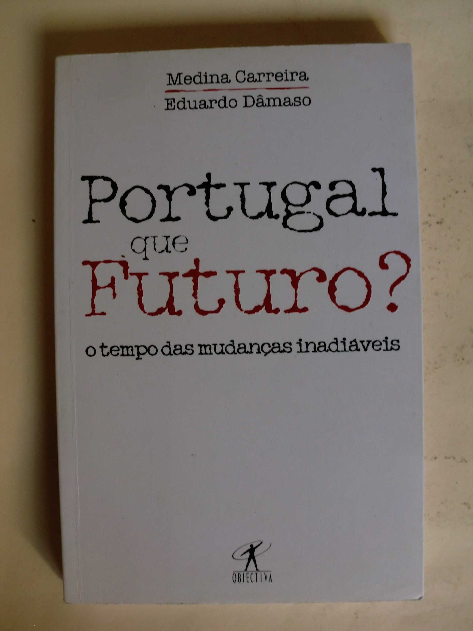 Portugal, Que Futuro? / O Fim da Ilusão de Medina Carreira