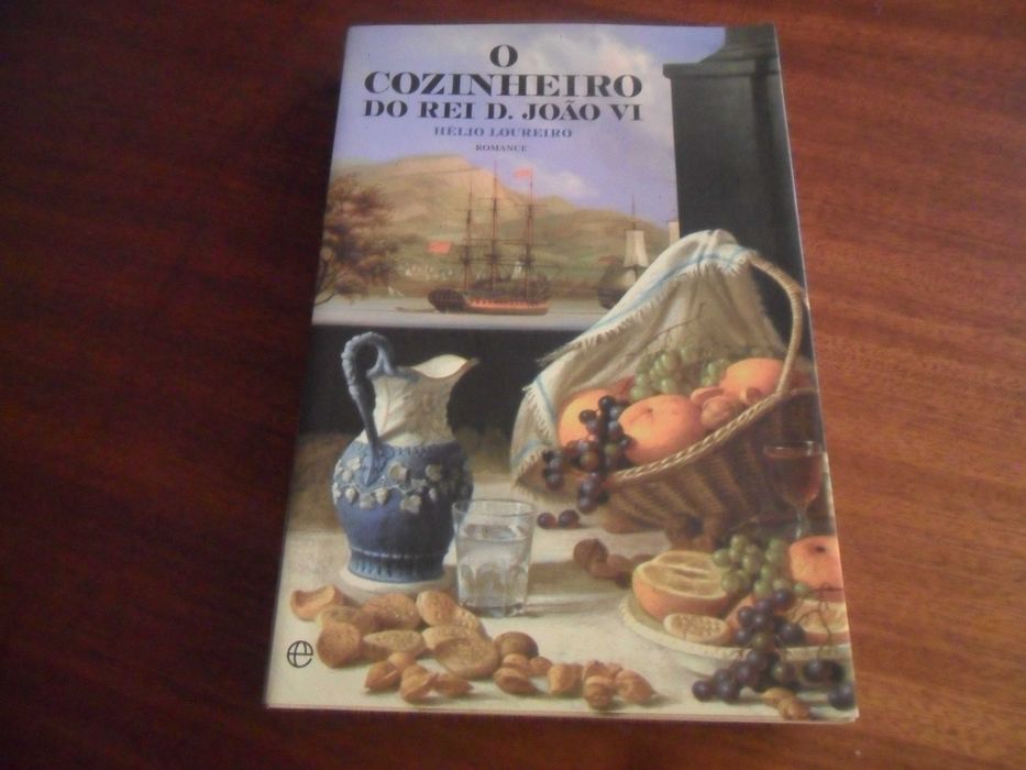 "O Cozinheiro do Rei D. João VI" de Hélio Loureiro - 1ª Edição de 2008