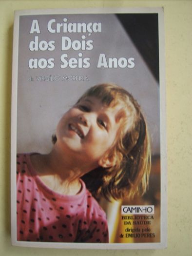 A Criança dos Dois aos Seis Anos do Dr. Virgílio Moreira
