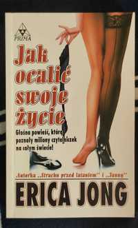 Erica Jong - jak ocalić swoje życie, Nowa, Wydanie 1