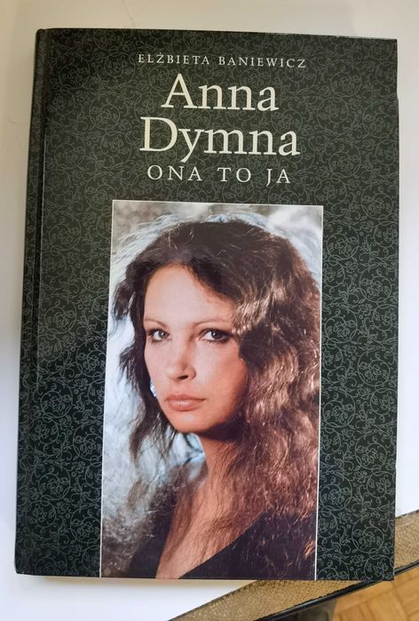 Elżbieta Baniewicz ANNA DYMNA Ona to Ja