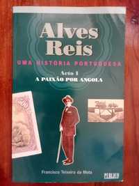 Francisco Teixeira da Mota - Alves Reis, uma história portuguesa