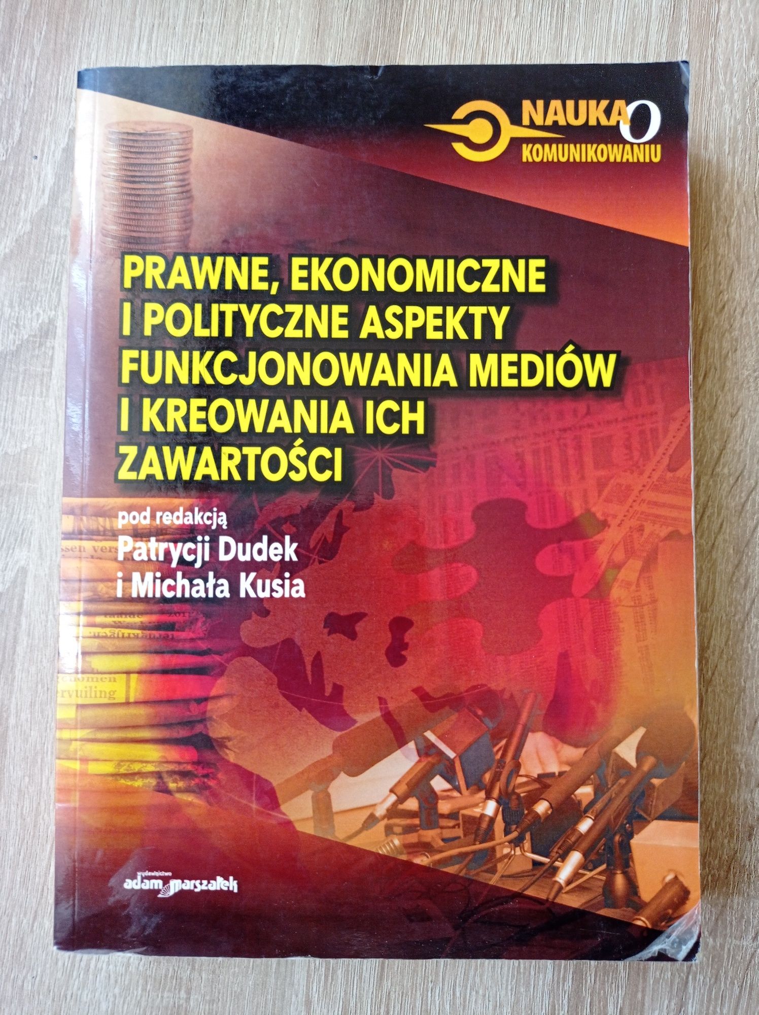 Prawne, ekonomiczne i polityczne aspekty funkcjonowania mediów Kuś