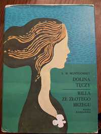 ,,Dolina Tęczy, Rilla Ze Zlotego Brzegu " L.M.Montgomery, wyd.1972r.