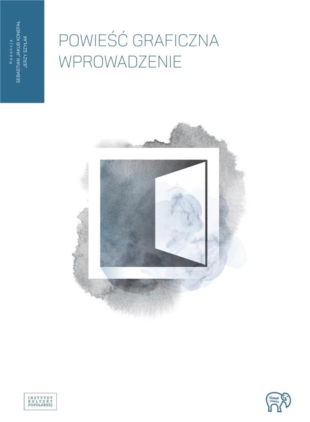Powieść graficzna Timof i cisi wspólnicy Sebastian Jakub Konefał,