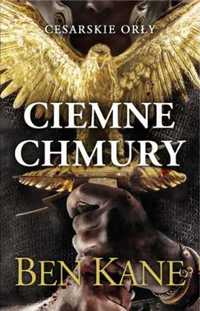 Cesarskie orły. Ciemne chmury - Ben Kane