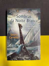 Sandra Carvalho - Sombras da Noite Branca, Livro VIII (NOVO)