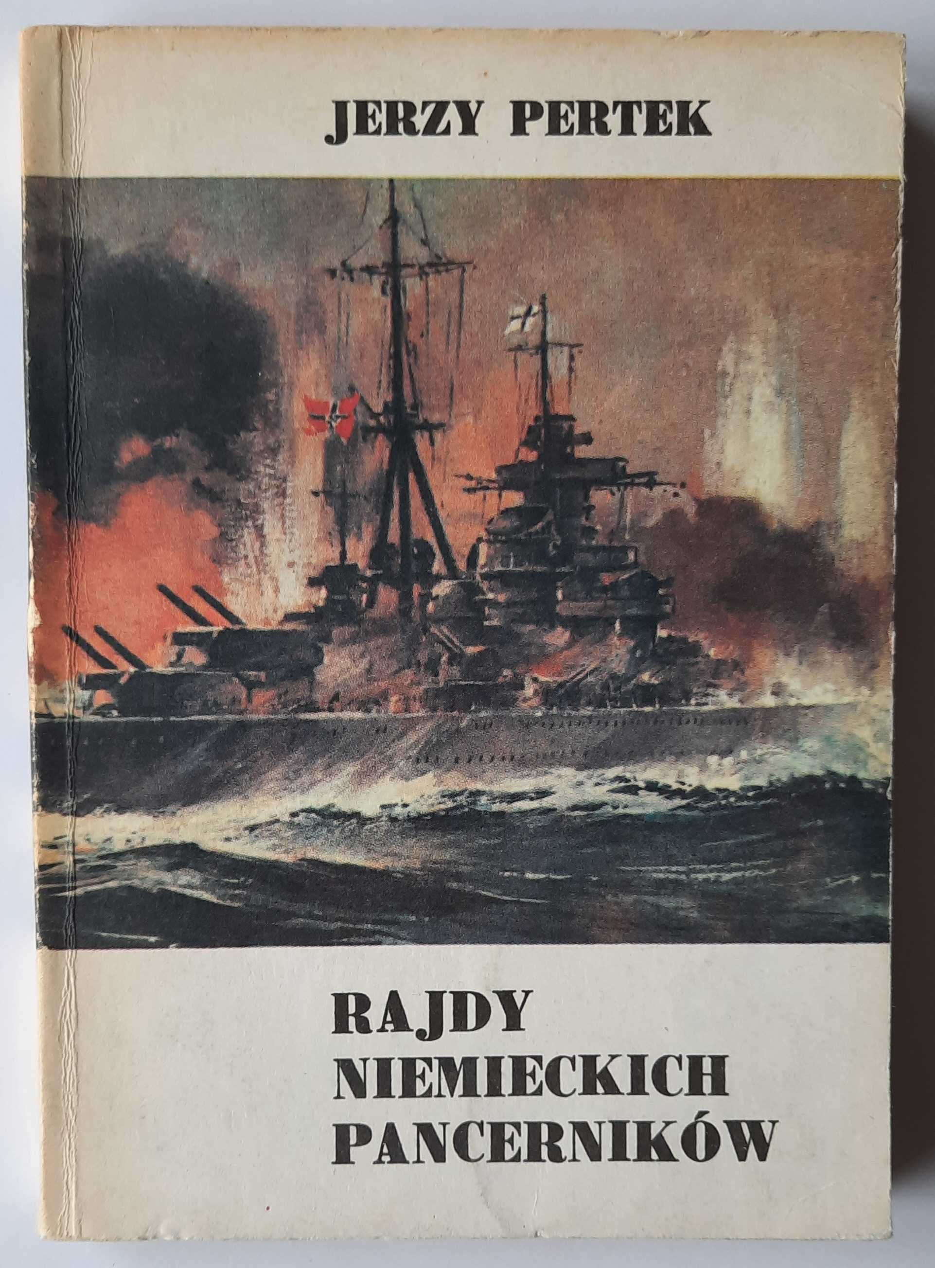 Rajdy niemieckich pancerników Jerzy Pertek