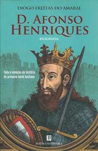 D. Afonso Henriques – Biografia-Diogo Freitas do Amaral-Bertrand