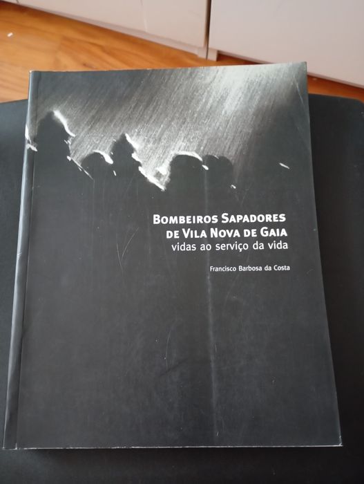 Livro"Bombeiros Sapadores de Vila Nova de Gaia"