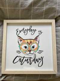 Obrazek dekoracja grafika obraz kot Everyday is caturday