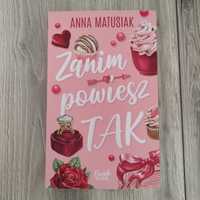 "Zanim powiesz tak" Anna Matusiak