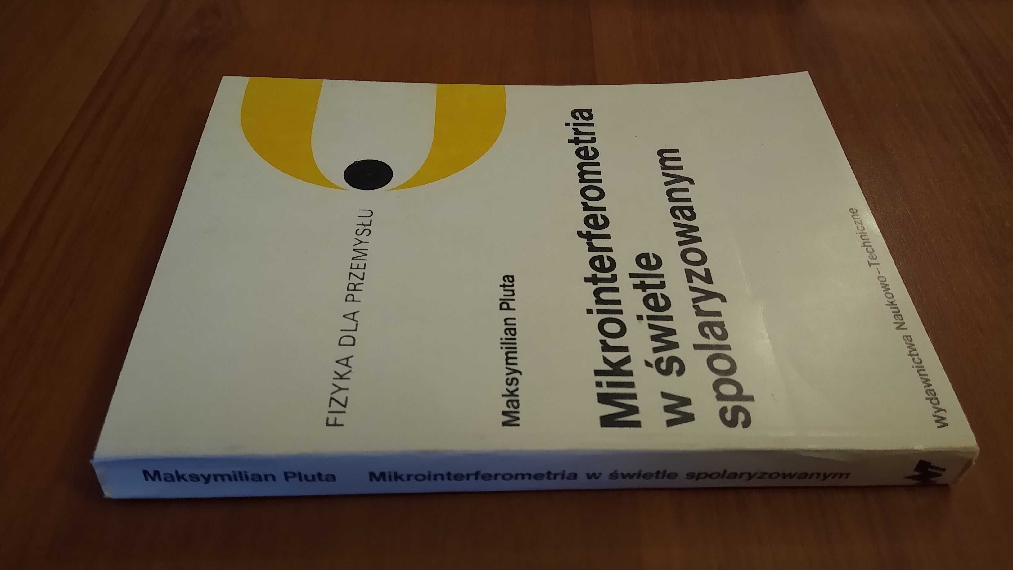 Mikrointerferometria w świetle spolaryzowanym Maksymilian Pluta.
