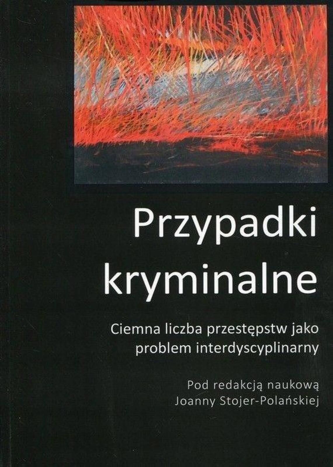 Ciemna liczba przestępstw jako problem interdyscy. Silva Rerum Joanna