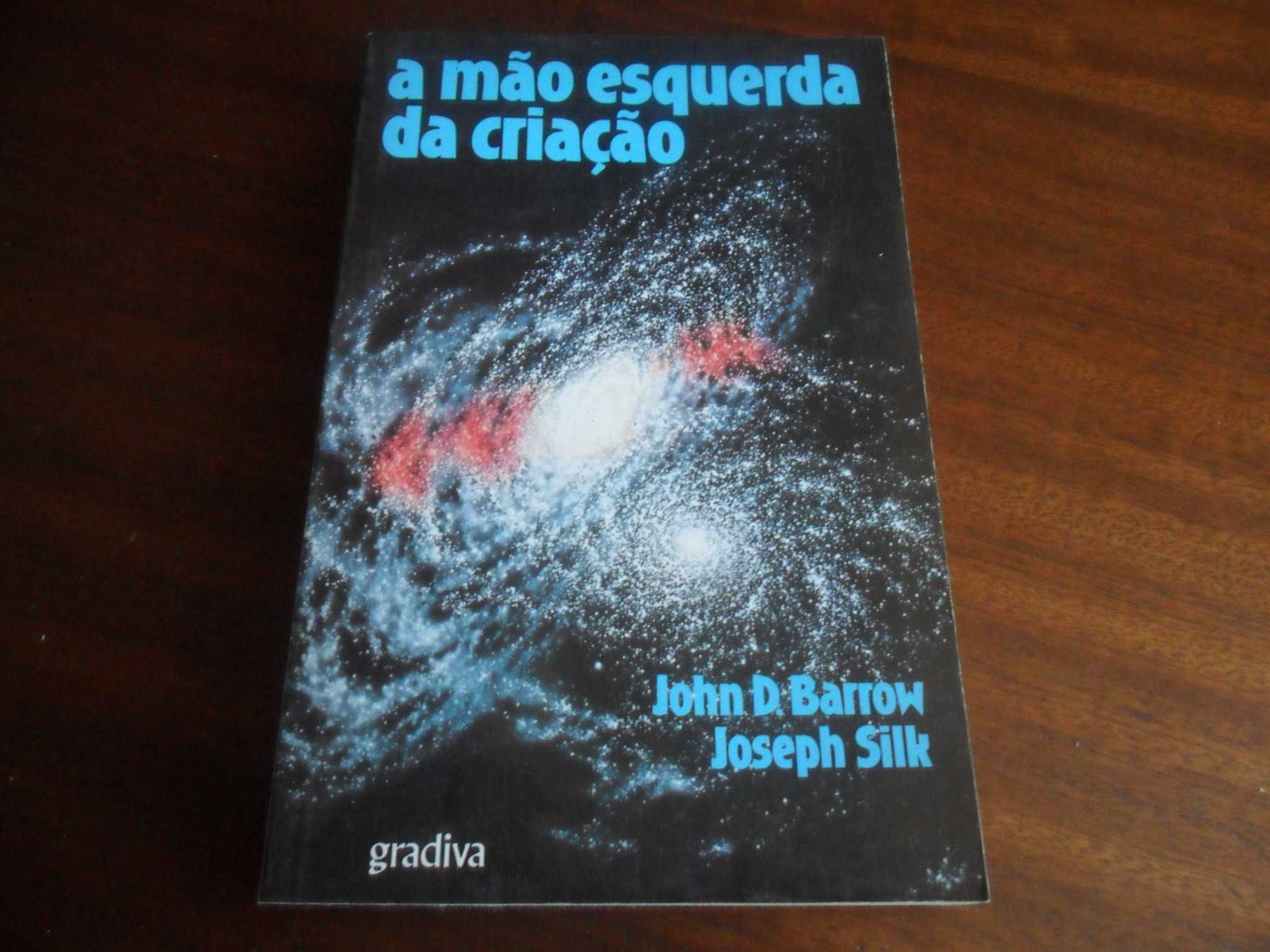 "A Mão Esquerda da Criação" de John Barrow e Joseph Silk - 1ª Ed. 1989