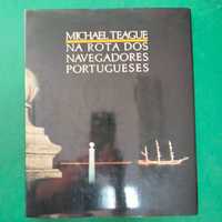 Na Rota dos Navegadores Portugueses - Michael Teague