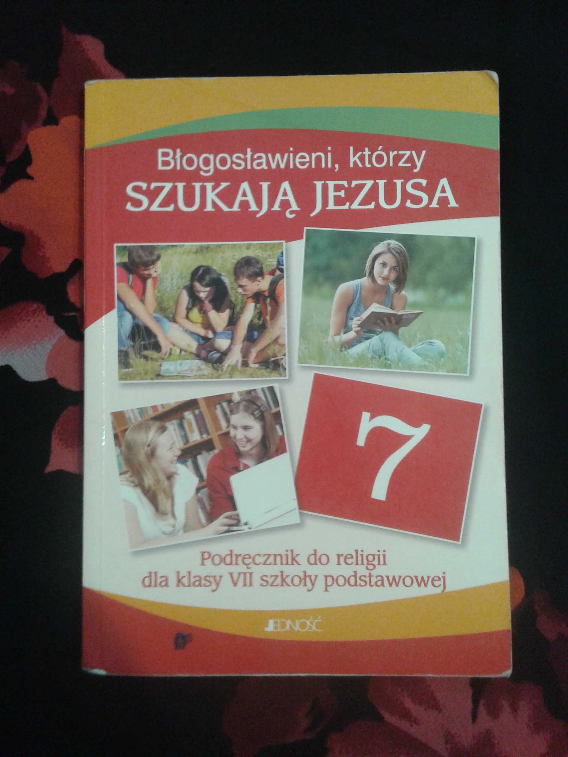 Błogosławieni, którzy szukają Jezusa - podręcznik do religii klasa 7