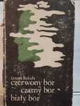 Leszek Bakuła "Czerwony bór, czarny bór, biały bór" powieść z 1980 r.