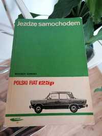 Jeżdżę samochodem polski Fiat 125P W. Szenejko