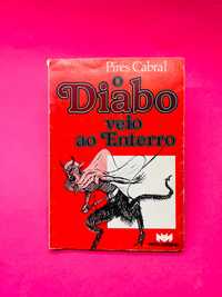 O Diabo veio ao Enterro - Pires Cabral