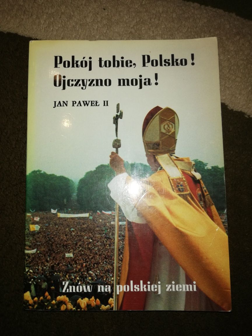 Jan Paweł II - "Pokój tobie, Polsko! Ojczyzno moja!"