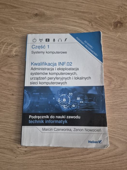 Podręcznik Technik Informatyk INF.02–Część 1, NOWA podstawa programowa