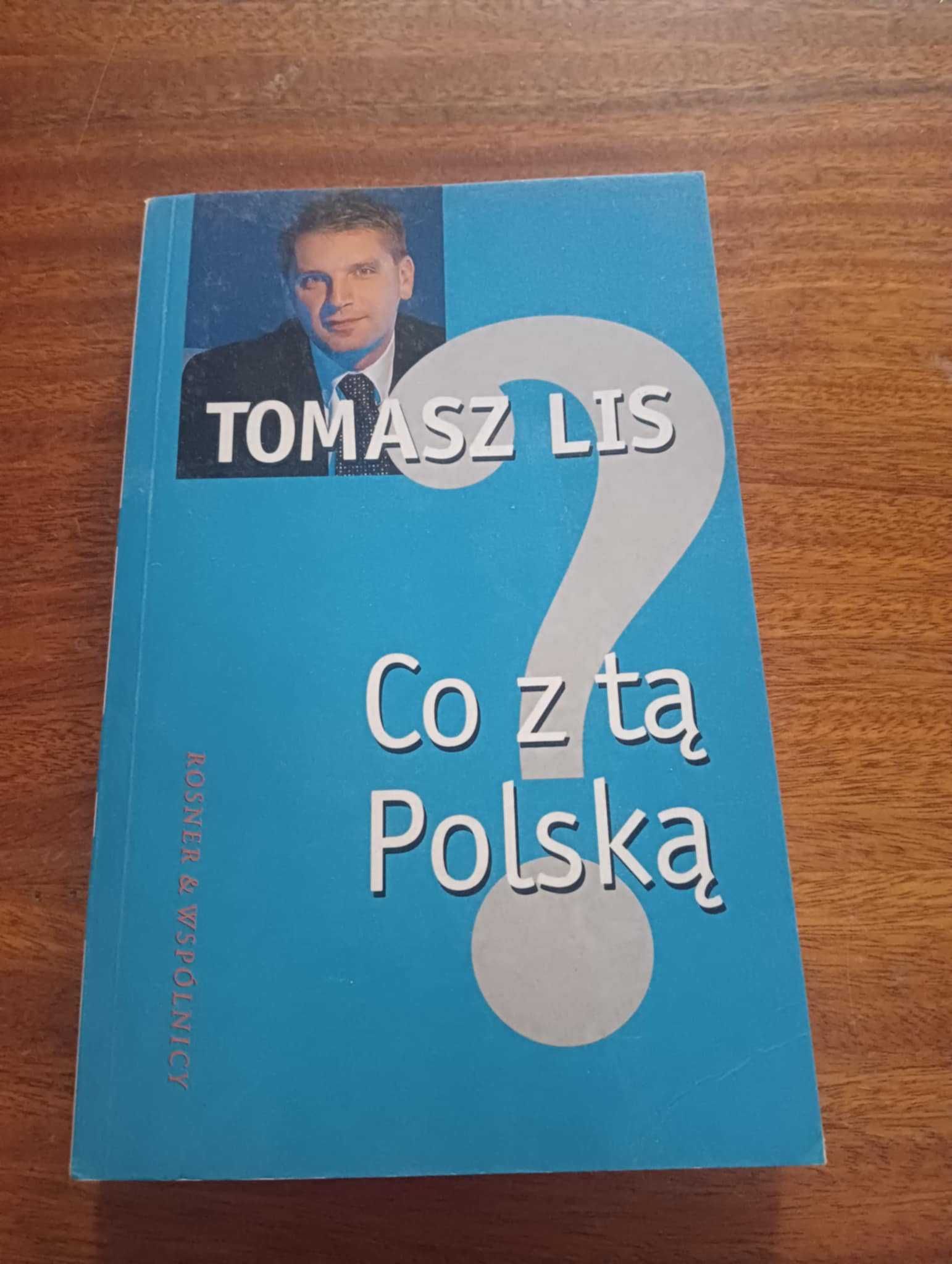 Tomasz Lis Co z tą Polską