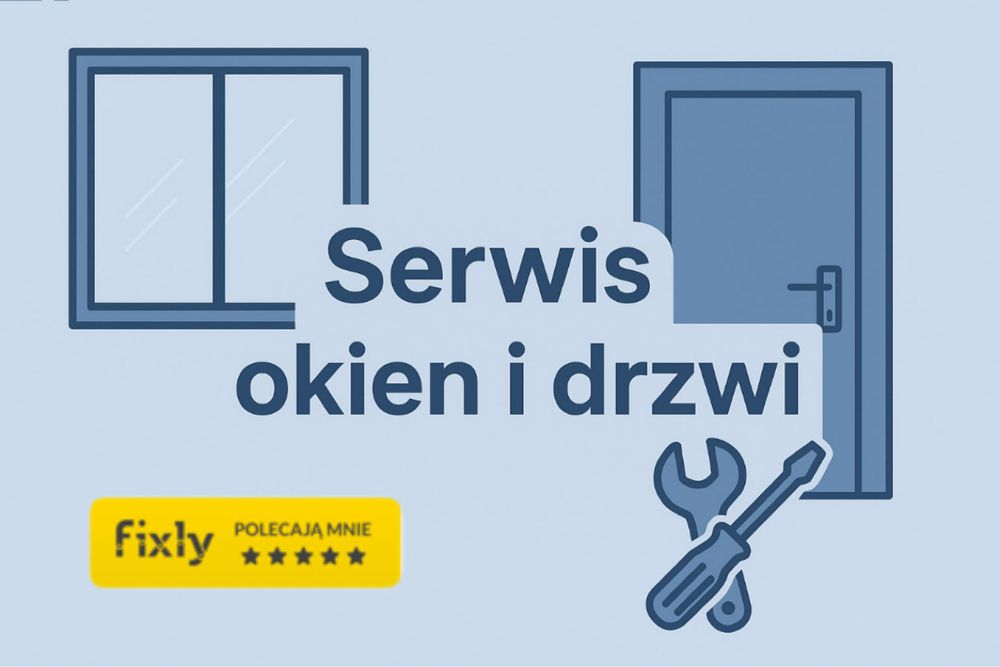Serwis okien i drzwi - Naprawa, Regulacja, Uszczelnianie/Małopolska