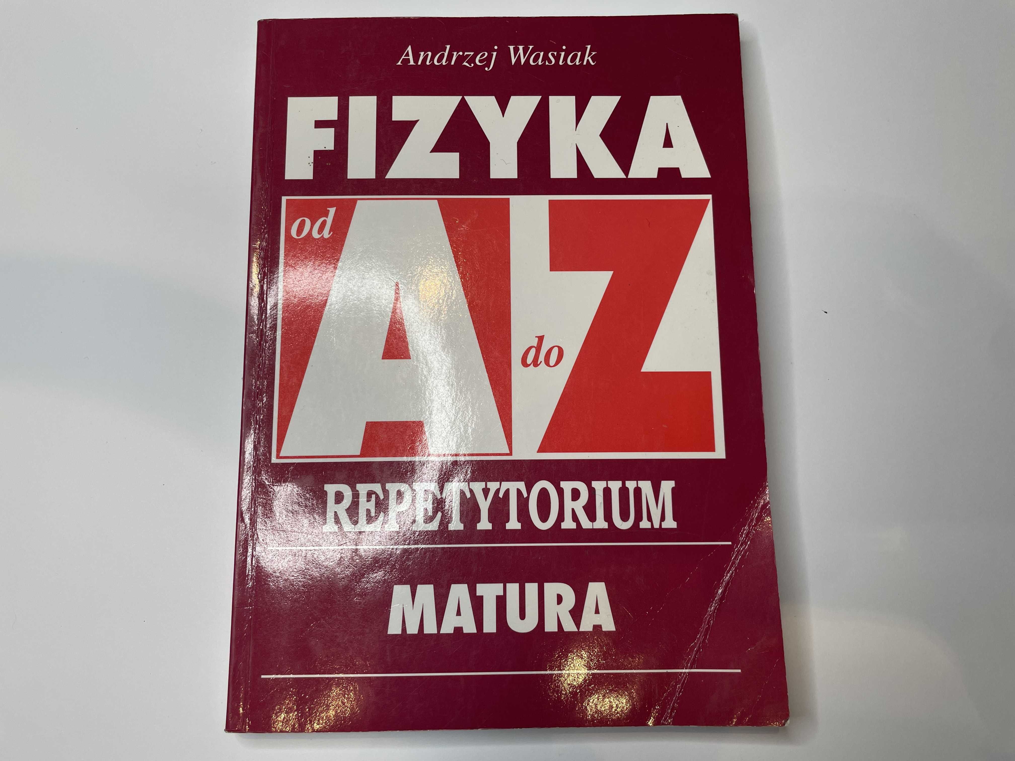 FIZYKA OD A DO Z -  Repetytorium - Matura