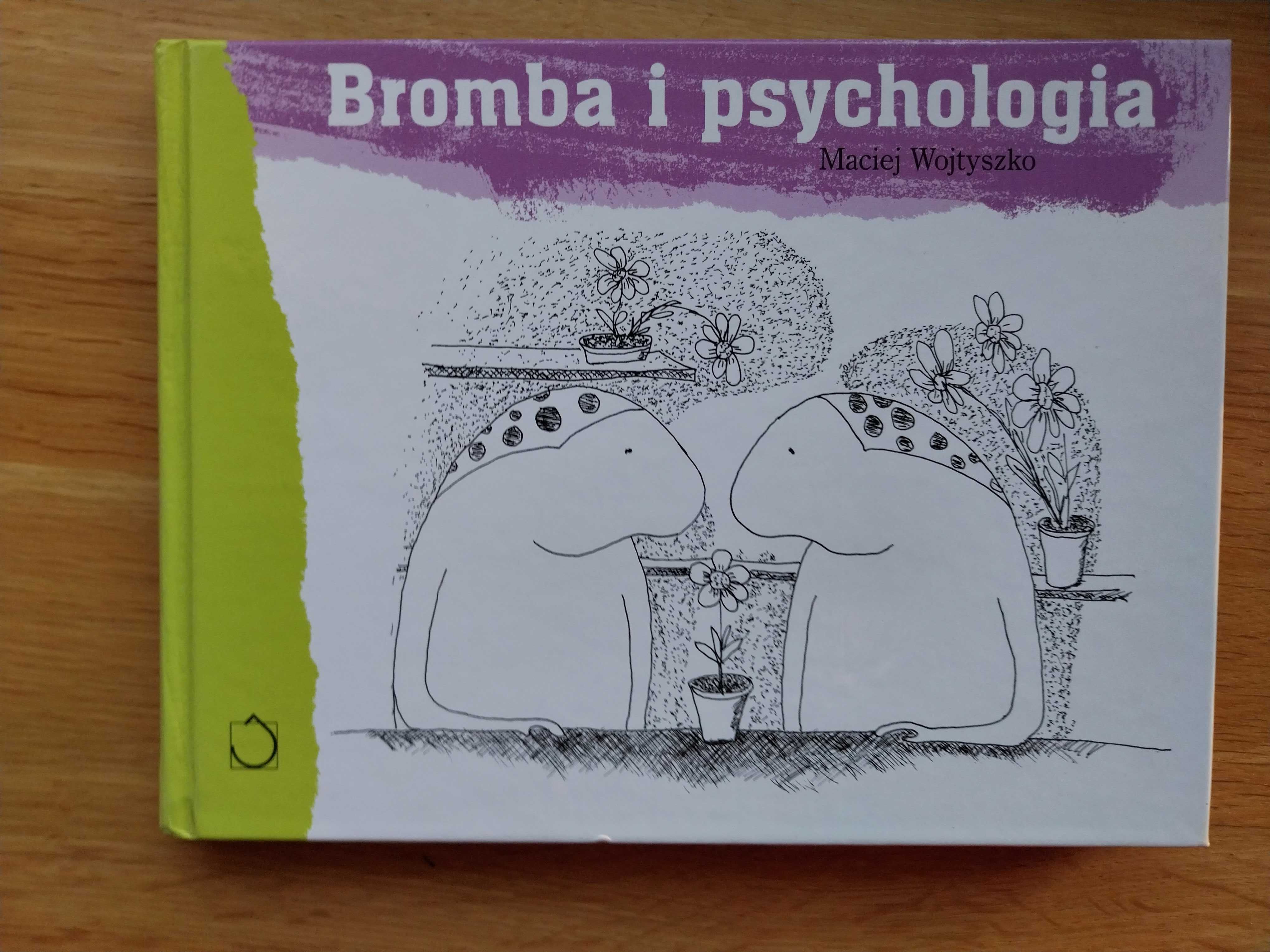 Bromba i psychologia, Maciej Wojtyszko
