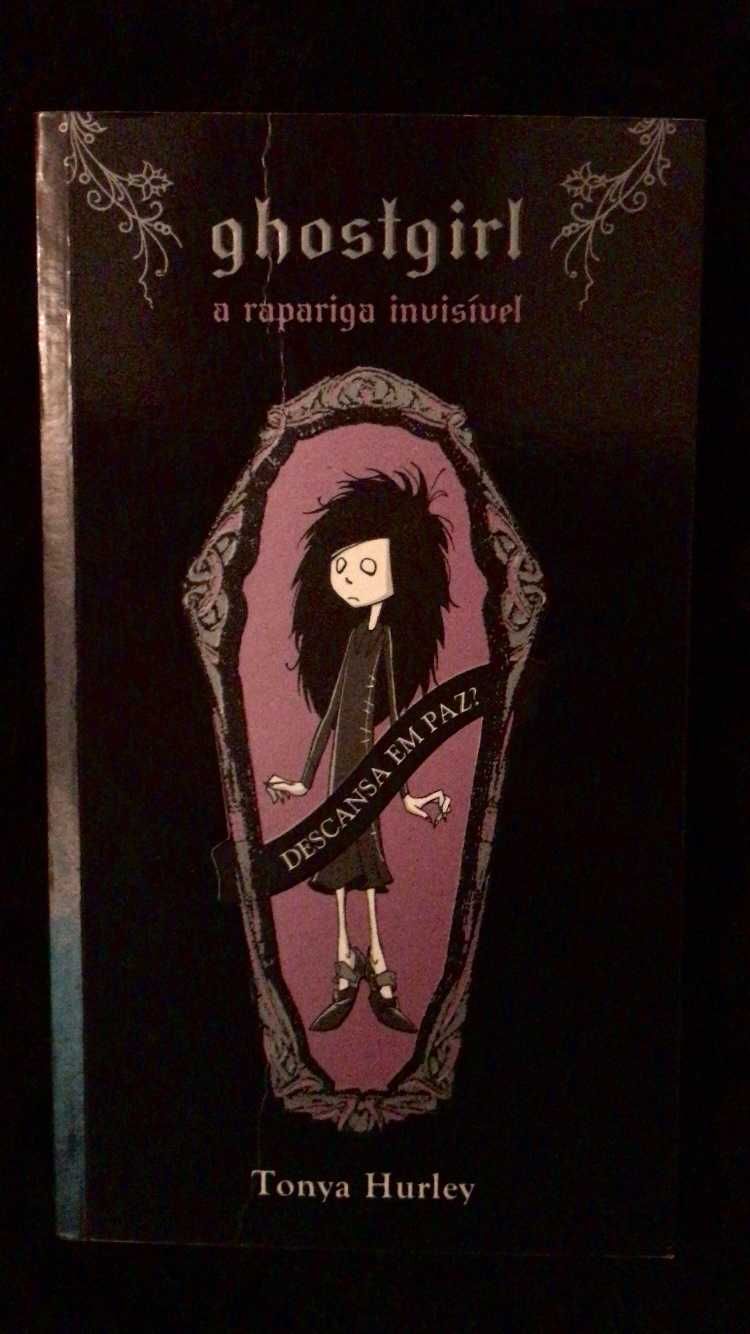 [Livro] Ghostgirl - Tonya Hurley (A rapariga invisível + O regresso)