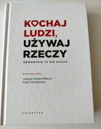 Kochaj ludzi używaj rzeczy.