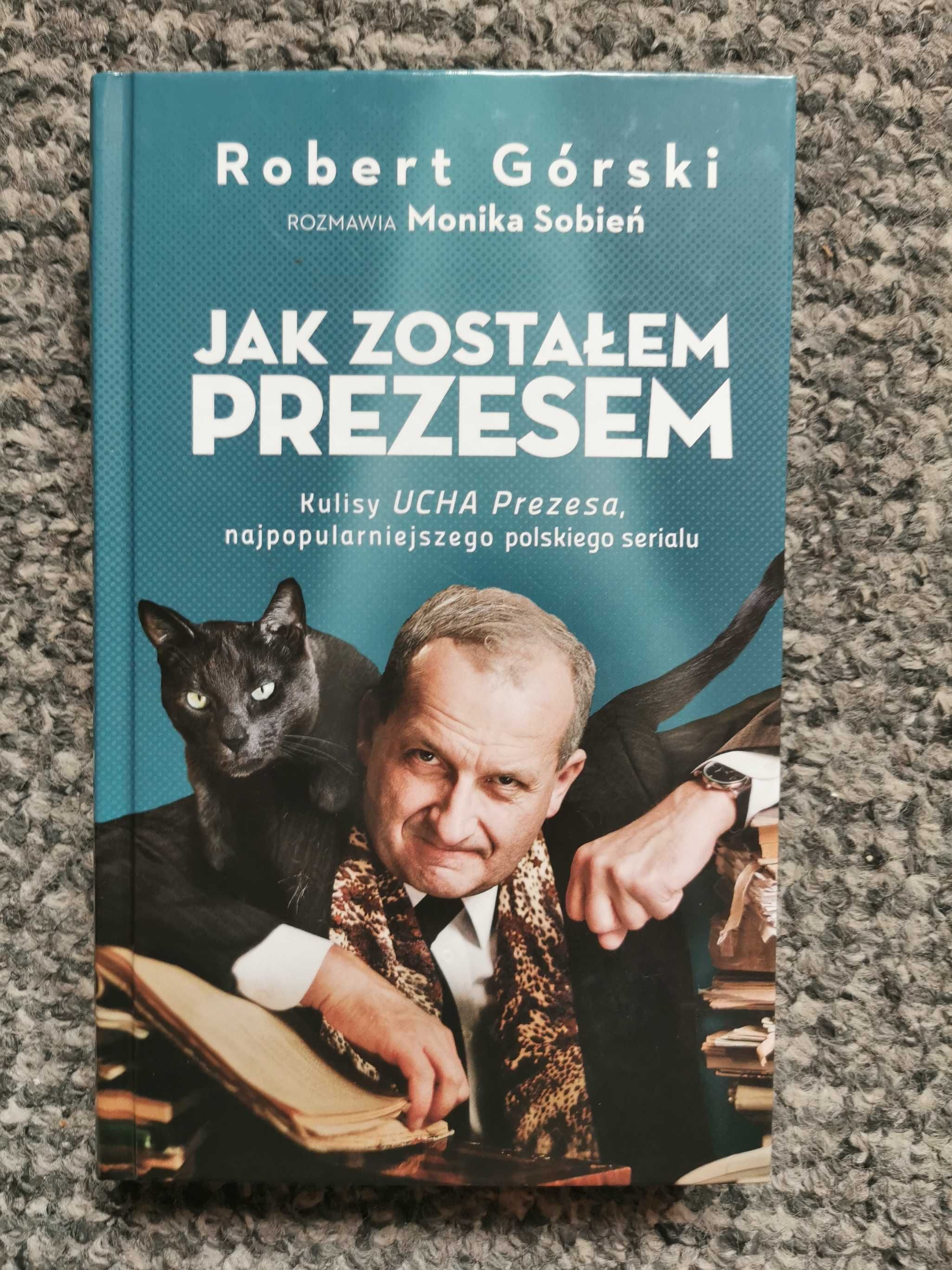 Jak zostałem Prezesem Robert Górski