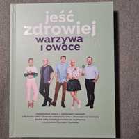 Jeść zdrowiej warzywa i owoce Kuchnia Lidla książka