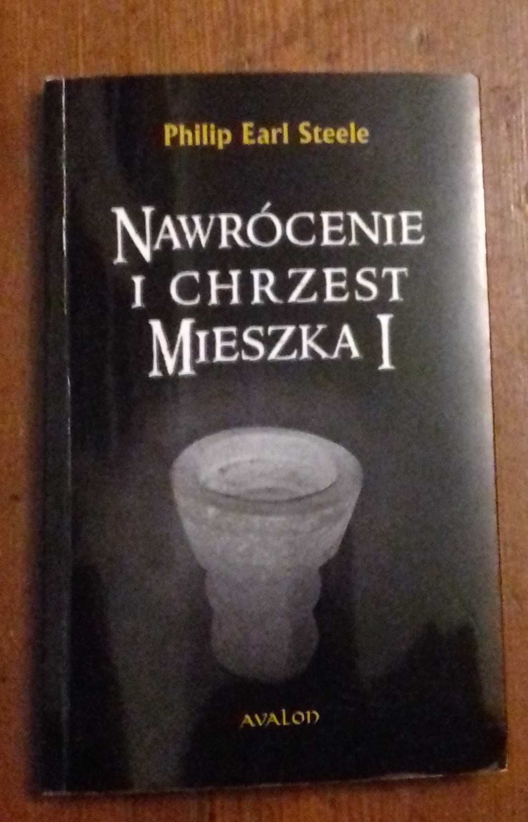 Nawrócenie i chrzest Mieszka I - Philip Earl Steele