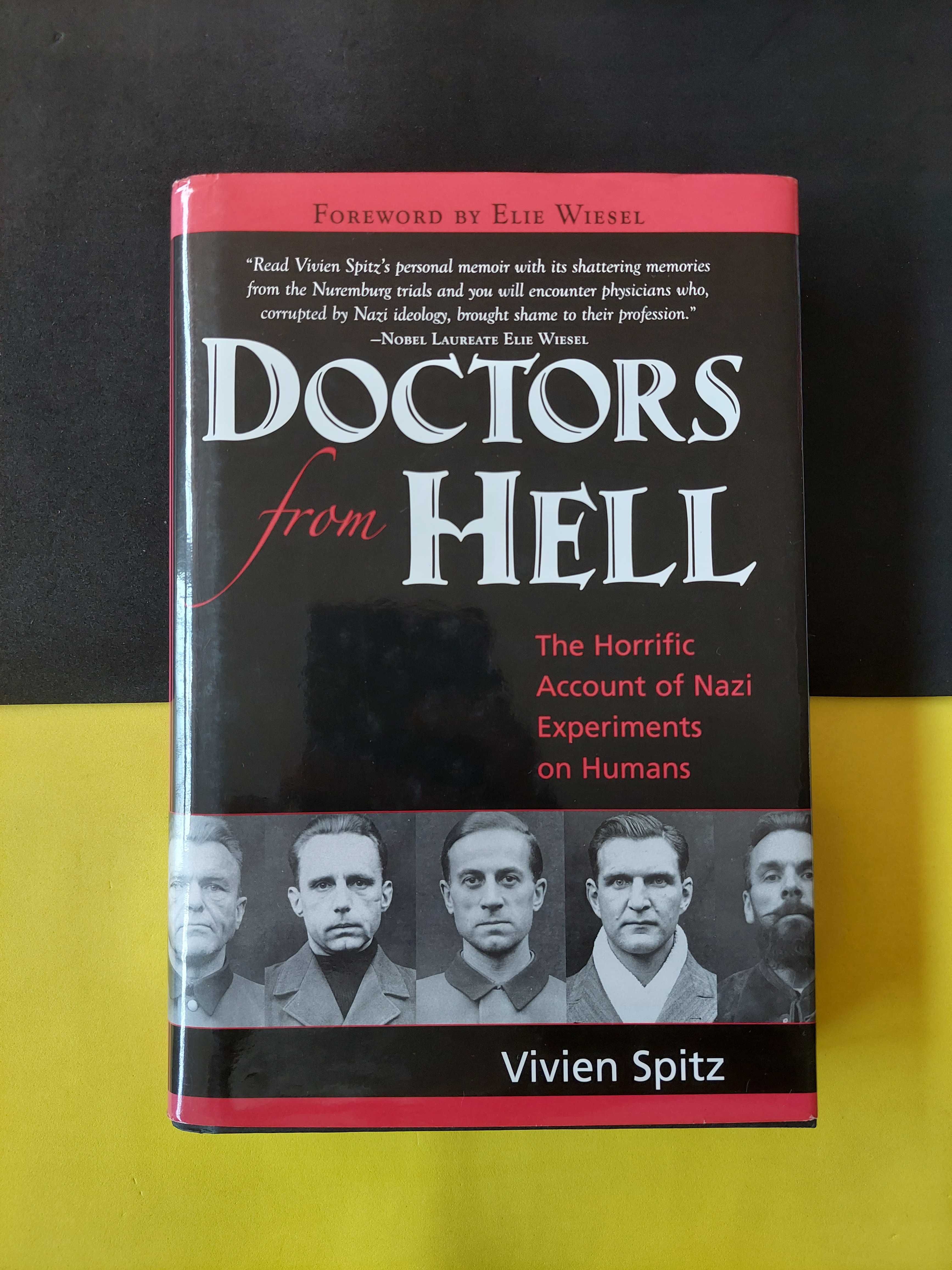 Doctors from Hell. The Horrific account of Nazi experiments on Humans
