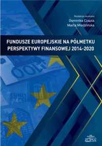 Fundusze europejskie na półmetku perspektywy. - Dominika Czapla, Mart