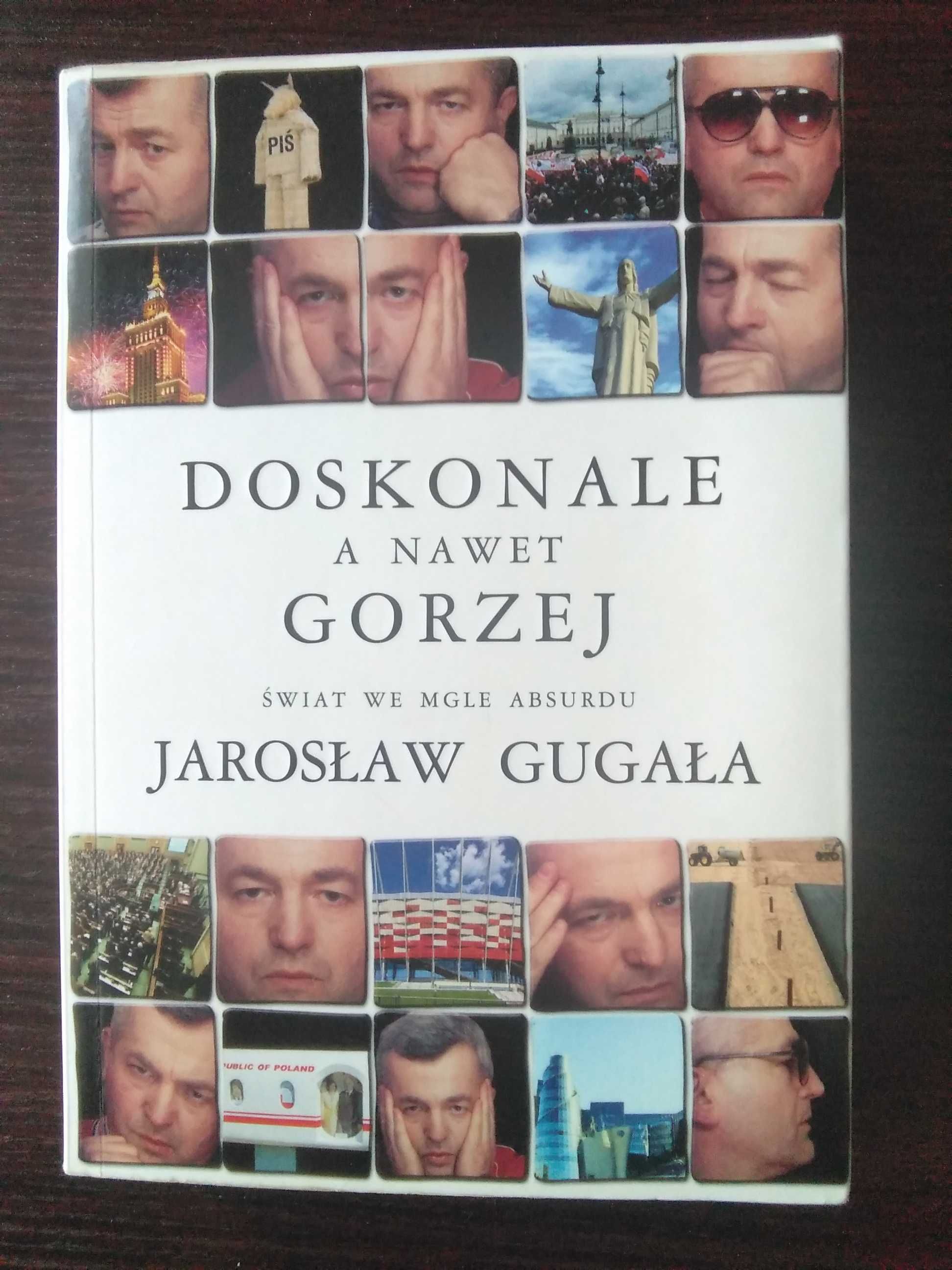 Doskonale a nawet gorzej Jarosław Gugała